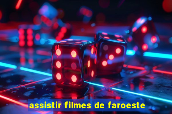 assistir filmes de faroeste